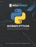 Ultimate Python: de cero a experto: Un libro para principiantes f?cil de seguir