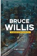 Bruce Willis: Delving Inside the Mind of an Action Hero
