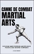 Canne de Combat Wrestling Martial Arts: Exploring Inner Fortitude And Resilience: Peaceful Self-Defense Techniques