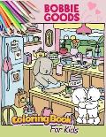 Bobbie's Colorful Goods Campaign: Stress-Relieving Coloring Book for Kids (Ages 4-7, 8-12), Girls, and Adults with 50+ High-Quality Pages - Ideal Gift