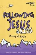 Following Jesus 4 Kids: Becoming His Disciple