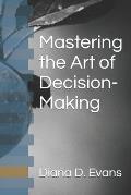 Mastering the Art of Decision-Making