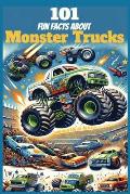 101 Fun Facts About Monster Trucks: Mind Blowing Fun Facts About Monster Trucks For the Curious Mind