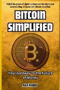 Bitcoin Simplified: Your Gateway to the Future of Money