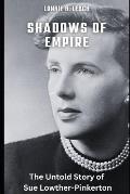 Shadows of Empire: The Untold Story of Sue Lowther-Pinkerton