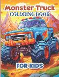 Monster Truck Coloring Book-for Kids Ages 5-8: for Toddlers with 50 Different Monster Truck Coloring Pages- For Boys and Girls Who Love Monster Truck