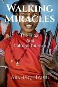 Walking Miracles: The Tribal And Cultural Tourism