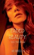 Faded Reality: Into The Abyss