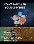 Co-Create with Your Universe: Principles of Manifestation