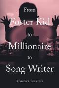 From Foster Kid to Millionaire to Song Writer