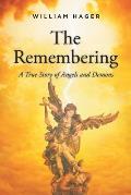 The Remembering: A True Story of Angels and Demons
