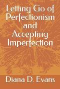 Letting Go of Perfectionism and Accepting Imperfection