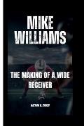 Mike Williams: The Making of a Wide Receiver