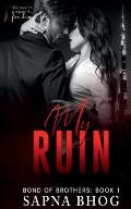 My Ruin: Bond of Brothers Book 1