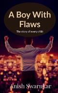 A Boy With Flaws: The story of every child