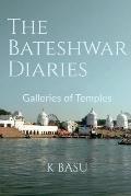 The Bateshwar Diaries: Galleries of Temples