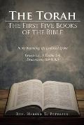 The Torah: The First Five Books of the Bible: In the Beginning, the Lord God Spoke: Genesis 1:1, 3; Exodus 3:4; Deuteronomy 6:4-9