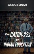 The Catch-22s of Indian Education