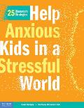 Help Anxious Kids in a Stressful World: 25 Classroom Strategies