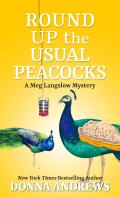 A Meg Langslow Mystery||||Round Up the Usual Peacocks