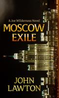A Joe Wilderness Novel||||Moscow Exile