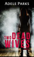 Two Dead Wives: A Psychological Thriller