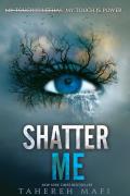 Shatter Me||||Shatter Me