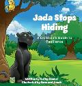 Jada Stops Hiding: A Children's Guide to Resilience