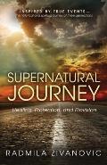 Supernatural Journey: Healing, Protection and Provision