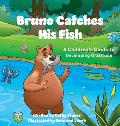 Bruno Catches His Fish: A Children's Guide to Developing Gratitude