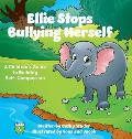 Ellie Stops Bullying Herself: A Children's Guide to Building Self-Compassion