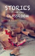 Stories from the Classroom: A Teacher's Journey