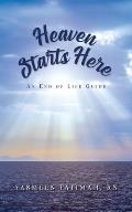 Heaven Starts Here: An End of Life Guide