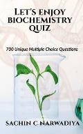 Let's enjoy Biochemistry Quiz: 700 Unique Multiple Choice Questions
