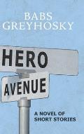 Hero Avenue: A Novel of Short Stories