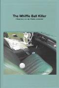 The Whiffle Ball Killer: A true story and my witness statement