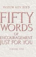 Fifty Words of Encouragement Just for You: Volume One