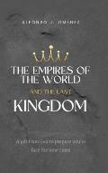 The Empires of the World and the Last Kingdom