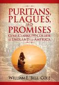 Puritans, Plagues, and Promises: Cole, Clarke, and Collier in England to America