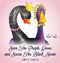 Sara The Purple Goose and Susan The Black Swan