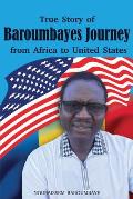 True Story of Baroumbayes Journey from Africa to United States