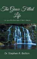 The Grace Filled Life: Living in the Panoply of God's Grace