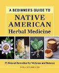 Beginners Guide to Native American Herbal Medicine