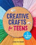 Creative Crafts for Teens: 25 Empowering Projects