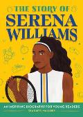 The Story of Serena Williams: An Inspiring Biography for Young Readers