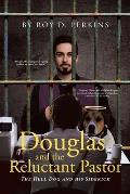 Douglas and the Reluctant Pastor: The Hell Dog and His Sidekick