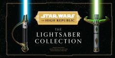 Star Wars The High Republic The Lightsaber Collection