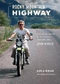Rocky Mountain Highway: Stories and Photos of My 25 Years Traveling with John Denver