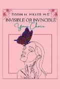 Invisible or Invincible: Your Choice