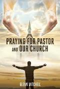 Praying For Pastor and Our Church